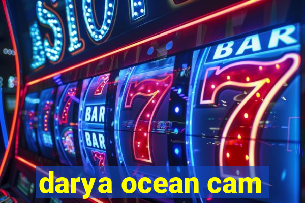 darya ocean cam